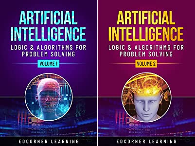 (Kindle eBook) Artificial Intelligence – Logic & Algorithms for Problem Solving (Volume 1) & (Volume 2)